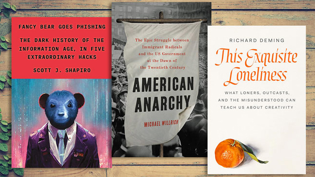 Three book covers: Fancy Bear is read on top and shows painting of blue bear in suit at bottom; American Anarchy shows white banner held by protesters; This Exquisite Loneliness is white cover with a small tangerine at lower left corner