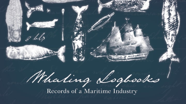 Dark background with gray images of whales, three-masted ship, and white lettering that reads "Whaling Logbooks Records of a Maritime Industry"