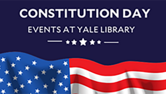 Dark blue graphic with white type that reads "Constitution Day Events at Yale Library" with five white stars beneath and a portion of the American flag in the bottom third of the image